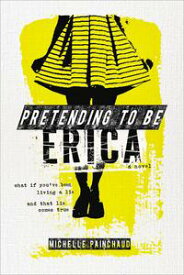 Pretending to Be Erica【電子書籍】[ Michelle Painchaud ]