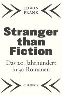Stranger than Fiction Das 20. Jahrhundert in 30 Romanen【電子書籍】[ Edwin Frank ]