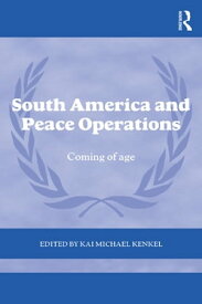 South America and Peace Operations Coming of Age【電子書籍】