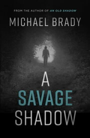 A Savage Shadow【電子書籍】[ Michael Brady ]
