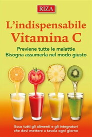 L’indispensabile vitamina C【電子書籍】[ Istituto Riza di Medicina Psicosomatica ]