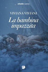 La bambina impazzita 【電子書籍】[ Viviana Viviani ]