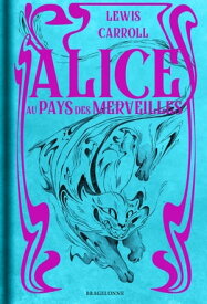 Alice au pays des merveilles【電子書籍】[ Lewis Carroll ]