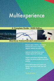Multiexperience A Complete Guide - 2020 Edition【電子書籍】[ Gerardus Blokdyk ]