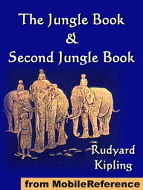 The Jungle Book & Second Jungle Book (Complete) (Mobi Classics)【電子書籍】[ Rudyard Kipling ]