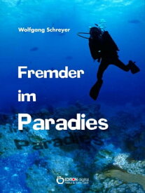 Fremder im Paradies Roman【電子書籍】[ Wolfgang Schreyer ]