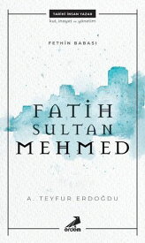 Fatih Sultan Mehmed - Fethin Babas?【電子書籍】[ A. Teyfur Erdo?du ]