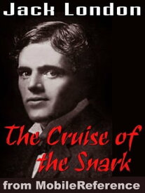 The Cruise Of The "Snark" (Mobi Classics)【電子書籍】[ Jack London ]