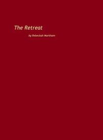 The Retreat【電子書籍】[ Rebeckah Markham ]