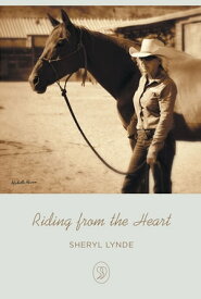 Riding from the Heart【電子書籍】[ Sheryl Lynde ]