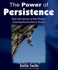 The Power of Persistence【電子書籍】[ Justin Sachs ]
