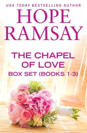 THE CHAPEL OF LOVE BOX SET【電子書籍】[ Hope Ramsay ]