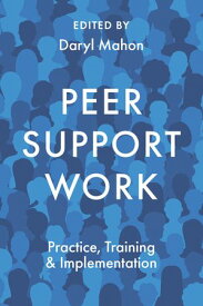 Peer Support Work Practice, Training & Implementation【電子書籍】
