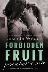 Forbidden Fruit Preacher's Son【電子書籍】[ Jasinda Wilder ]