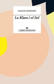 La Klara i el Sol 【電子書籍】[ Kazuo Ishiguro ]