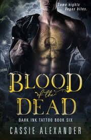 Blood of the Dead A Steamy Bisexual Vampire Paranormal Romance Novel【電子書籍】[ Cassie Alexander ]