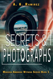 Secrets & Photographs【電子書籍】[ A. K. Ramirez ]