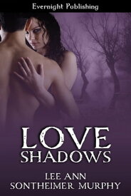 Love Shadows【電子書籍】[ Lee Ann Sontheimer Murphy ]