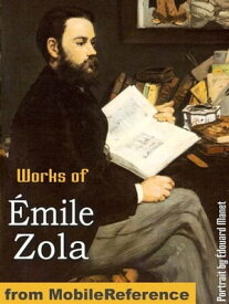 Works Of ?mile Zola: (20+ Works) Includes The Three Cities Trilogy (Les Trois Villes): Lourdes, Rome And Paris, The Fortune Of The Rougons, Nana, The Fat And The Thin And More (Mobi Collected Works)【電子書籍】[ ?mile Zola ]