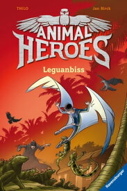Animal Heroes, Band 5: Leguanbiss【電子書籍】[ THiLO ]