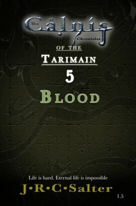 Blood (The Calnis Chronicles Of The Tarimain: Volume I - Emergence Book 5) 