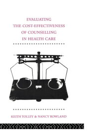 Evaluating the Cost-Effectiveness of Counselling in Health Care【電子書籍】[ Nancy Rowland ]