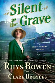 Silent as the Grave A Molly Murphy Mystery【電子書籍】[ Rhys Bowen ]