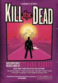 Kill the Dead A Sandman Slim Novel【電子書籍】[ Richard Kadrey ]