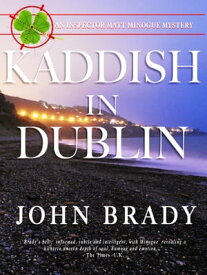 Kaddish in Dublin An Inspector Matt Minogue Mystery【電子書籍】[ John Brady ]