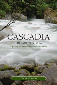 Cascadia The Elusive Utopia【電子書籍】