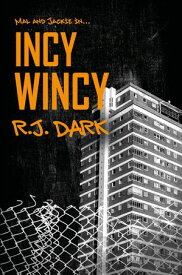 Incy Wincy 【電子書籍】[ R.J. Dark ]