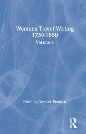 Womens Travel Writing 1750-1850【電子書籍】