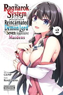 The Ragnarok System of the Desperate Reincarnated Demon Lord and the Seven Aggressive Maidens, Vol. 2