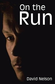 On the Run【電子書籍】[ David Nelson ]