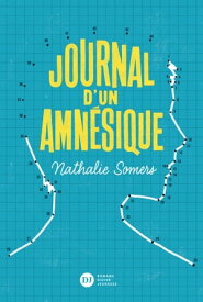 Journal d'un amn?sique【電子書籍】[ Nathalie Somers ]