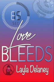 Love Bleeds【電子書籍】[ Layla Delaney ]
