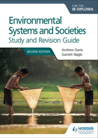Environmental Systems and Societies for the IB Diploma Study and Revision Guide Second edition【電子書籍】[ Andrew Davis ]