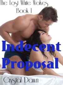 Indecent Proposal【電子書籍】[ Crystal Dawn ]