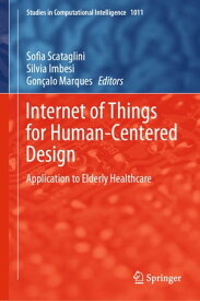 Internet of Things for Human-Centered Design Application to Elderly Healthcare【電子書籍】