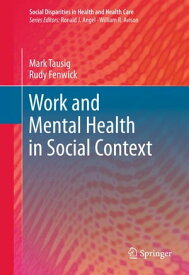 Work and Mental Health in Social Context【電子書籍】[ Mark Tausig ]