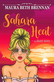 Sahara Heat【電子書籍】[ Maura Beth Brennan ]