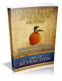 Positive Habit Attraction Models【電子書籍】[ Anonymous ]