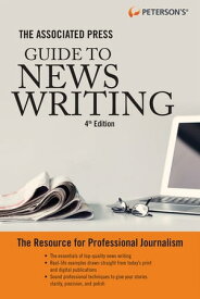 The Associated Press Guide to News Writing, 4th Edition【電子書籍】[ Peterson's ]