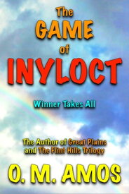 The Game of Inyloct Winner Takes All【電子書籍】[ O. M. Amos ]