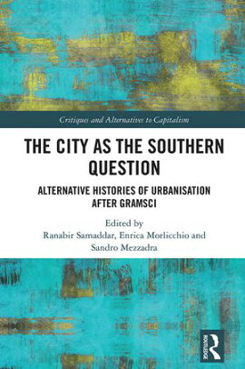 The City as the Southern Question Alternative Histories of Urbanisation After Gramsci