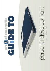 Art of Enterprise - Guide to Personal Development【電子書籍】[ Phil Underwood ]