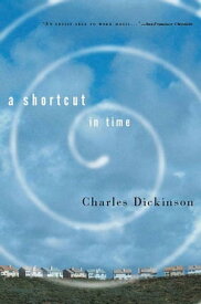 A Shortcut in Time【電子書籍】[ Charles Dickinson ]
