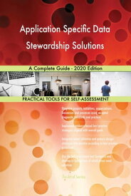 Application Specific Data Stewardship Solutions A Complete Guide - 2020 Edition【電子書籍】[ Gerardus Blokdyk ]