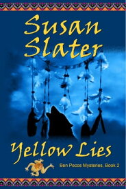 Yellow Lies: Ben Pecos Mysteries, Book 2【電子書籍】[ Susan Slater ]