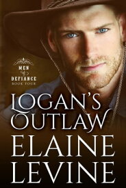 Logan's Outlaw【電子書籍】[ Elaine Levine ]